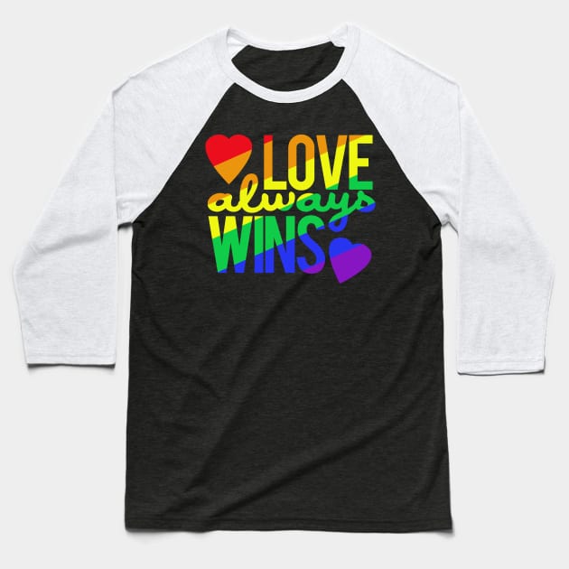 Love Always Wins (Rainbow) Baseball T-Shirt by PopCultureShirts